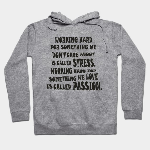 BLACK WORKING MOTIVATION- STRESS AND PASSION Hoodie by DunieVu95